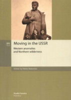 Moving in the Ussr: Western Anomalies and Northern Wilderness -  - Kirjat - Suomalaisen kirjallisuuden seura - 9789517466950 - maanantai 18. kesäkuuta 2018