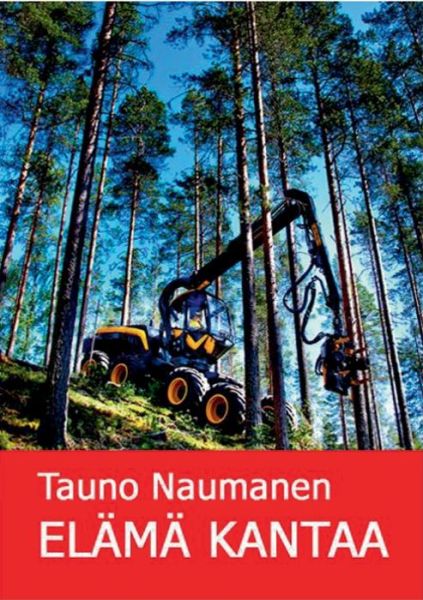 Cover for Naumanen · Elämä Kantaa (Book) (2019)