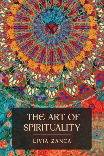 Cover for Livia Zanca · The art of spirituality (Book) (2022)