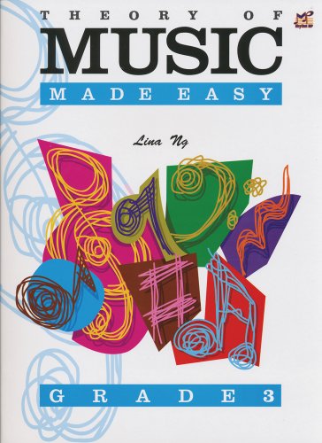 Theory of Music Made Easy Grade 3 - Theory Of Music Made Easy - Lina Ng - Kirjat - Rhythm MP - 9789679852950 - perjantai 16. toukokuuta 2003