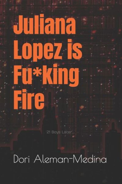 Cover for Dori Aleman-Medina · Juliana Lopez Is Fu*king Fire (Bok) (2022)