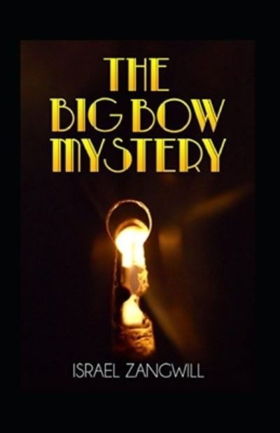 Cover for Israel Zangwill · The Big Bow Mystery Annotated (Paperback Book) (2021)