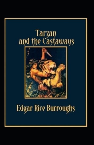 Cover for Edgar Rice Burroughs · Tarzan and the Castaways Annotated (Paperback Book) (2021)