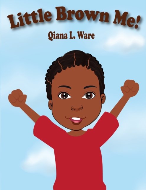 Cover for Qiana L Ware · Little Brown Me! (Paperback Bog) (2021)