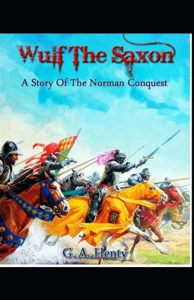 Cover for G a Henty · Wulf the Saxon G. A. Henty (Paperback Book) (2021)
