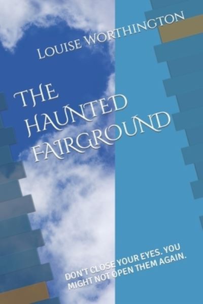 Cover for Louise Worthington · The Haunted Fairground: Don't Close Your Eyes. You Might Not Open Them Again. (Paperback Book) (2021)