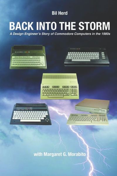 Cover for Margaret Gorts Morabito · Back into the Storm: A Design Engineer's Story of Commodore Computers in the 1980s (Paperback Book) (2021)