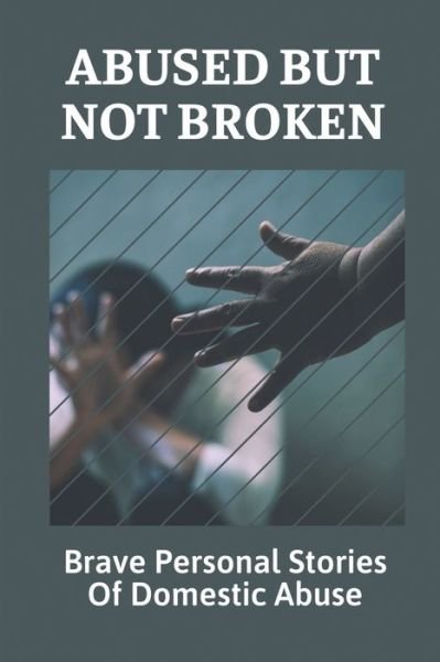 Cover for Guadalupe Glance · Abused But Not Broken (Paperback Book) (2021)