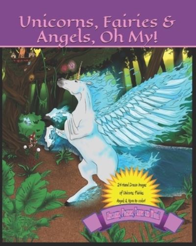 Cover for J Santos · Unicorns, Fairies &amp; Angels, Oh My! (Paperback Book) (2020)