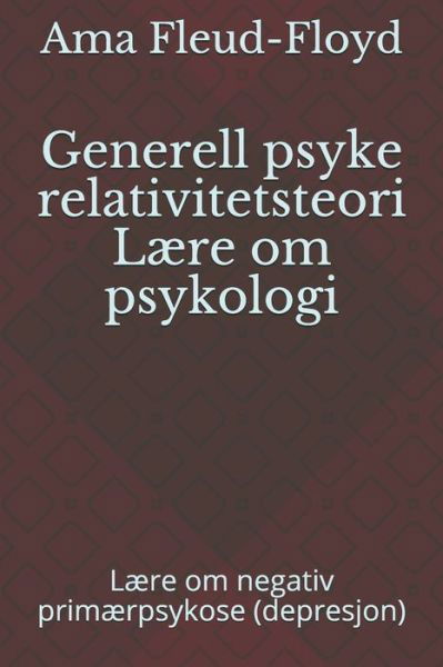 Cover for Ama Fleud-Floyd · Generell psyke relativitetsteori Laere om psykologi (Pocketbok) (2020)