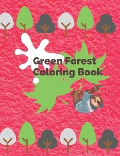 Green Forest Coloring Book - My Book - Kirjat - Independently Published - 9798590007950 - sunnuntai 3. tammikuuta 2021