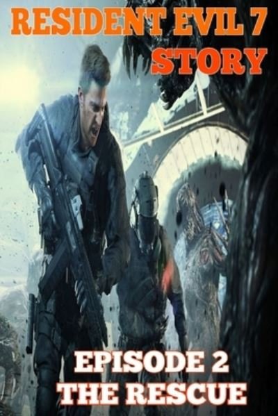 Cover for Vedar Everon · Resident Evil 7 Story: Episode 2. The Rescue (Paperback Book) (2021)
