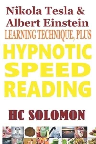Cover for Hc Solomon · Nikola Tesla &amp; Albert Einstein Learning Technique, Plus Hypnotic Speed Reading (Paperback Book) (2020)