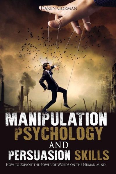 Cover for Daren Gorman · Manipulation Psychology and Persuasion Skills (Paperback Book) (2020)