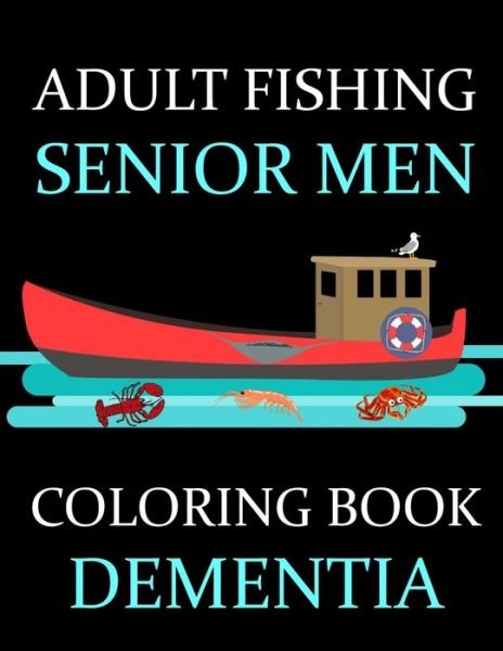 Cover for Grilly Olive Press · Adult Fishing Senior Men Coloring Book Dementia (Pocketbok) (2020)