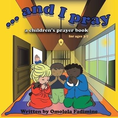 Omolola Omolara Fadimine · ...and I Pray (Paperback Book) (2020)