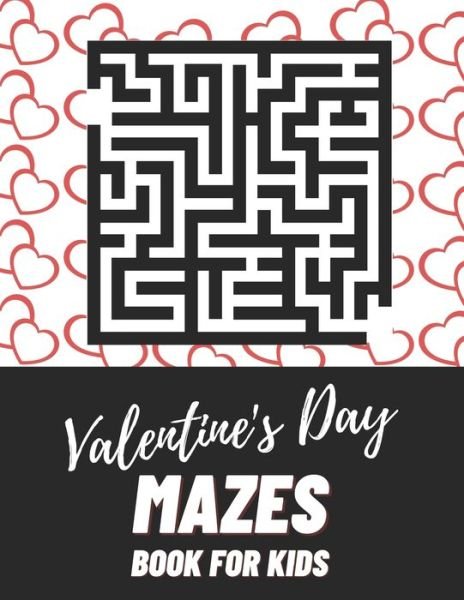 Cover for Aymane Jml · Valentine's Day Mazes Book For Kids (Paperback Book) (2021)