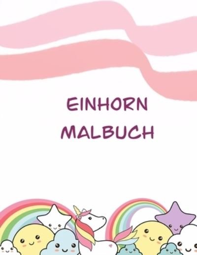 Cover for Luan Stumpf · Einhorn Malbuch: Ein grosses Malbuch fur Kinder und Kleinkinder Alter 4-8; mit 100 lustigen Entwurfen (Paperback Book) (2021)