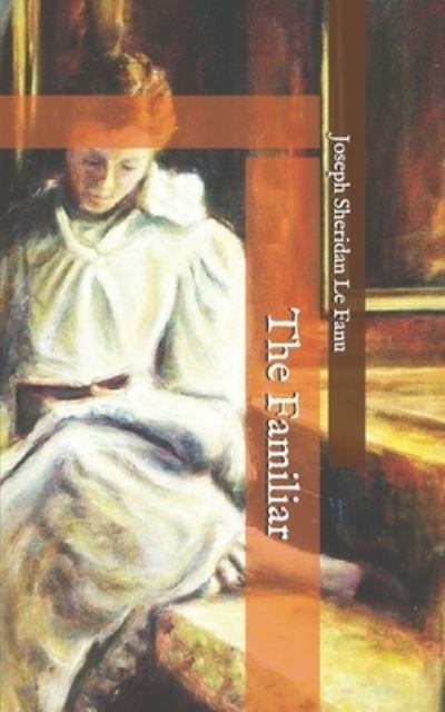 Cover for Joseph Sheridan Le Fanu · The Familiar (Paperback Book) (2021)