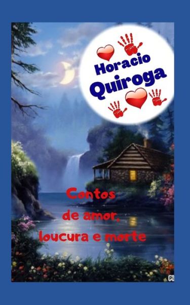 Cover for Horacio Quiroga · Contos de amor, loucura e morte (Paperback Book) (2021)