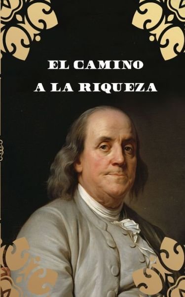 Cover for Benjamin Franklin · El Camino a la Riqueza (Traduccion) (Pocketbok) (2022)