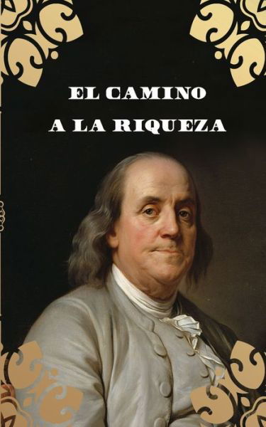 Cover for Benjamin Franklin · El Camino a la Riqueza (Traduccion) (Taschenbuch) (2022)