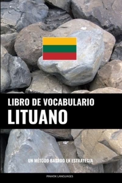Cover for Pinhok Languages · Libro de Vocabulario Lituano: Un Metodo Basado en Estrategia (Taschenbuch) (2022)