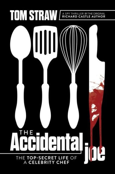 The Accidental Joe: The Top-Secret Life of a Celebrity Chef - Tom Straw - Books - Post Hill Press - 9798888452950 - July 4, 2024