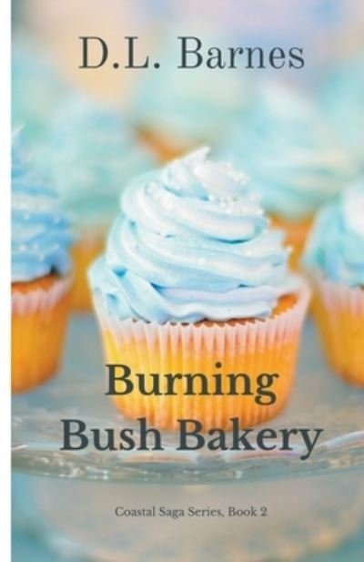 Cover for D L Barnes · Burning Bush Bakery (Pocketbok) (2022)