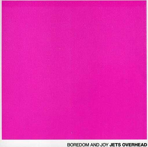 Cover for Jets Overhead · Boredom And Joy (CD) (2012)