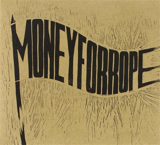 Cover for Money for Rope (CD) (2012)