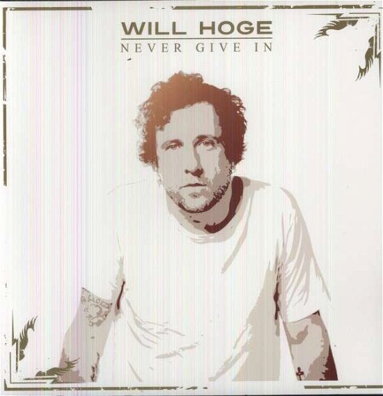 Never Give in - Will Hoge - Musik - COUNTRY - 0794504954951 - 22. Oktober 2013
