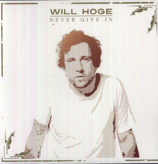 Never Give in - Will Hoge - Musik - COUNTRY - 0794504954951 - 22. oktober 2013