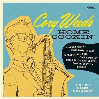 Home Cookin - Cory Weeds - Musiikki - CELLAR LIVE - 0875531024951 - perjantai 17. marraskuuta 2023