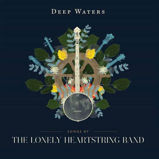 Deep Waters - Lonely Heartstring Band - Musik - ROUNDER - 0888072396951 - 30 september 2016