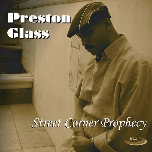 Cover for Preston Glass · Street Corner Prophecy (CD) (2006)