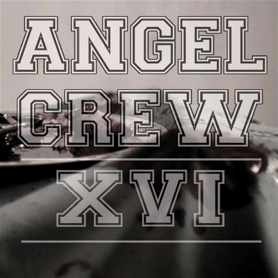 Xvi - Angel Crew - Musik - STRENGTH RECORDS - 4024572975951 - 7 juli 2017