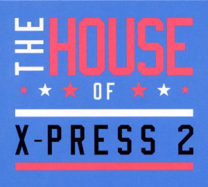 Cover for X · X-Press 2 - The House Of X-Press 2 (CD)