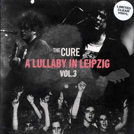 Cover for The Cure · A Lullaby In Leipzig Vol. 3 (Clear Vinyl) (LP) (2024)