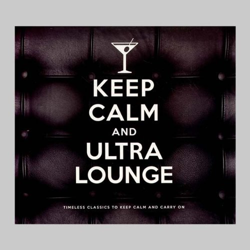Keep Calm And Ultra Lounge - Varios Interpretes - Music - MUSIC BROKERS - 7798141336951 - March 15, 2013