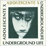 Adolescente X - Underground Life - Muziek - MASTER MUSIC - 8012622932951 - 3 november 2023
