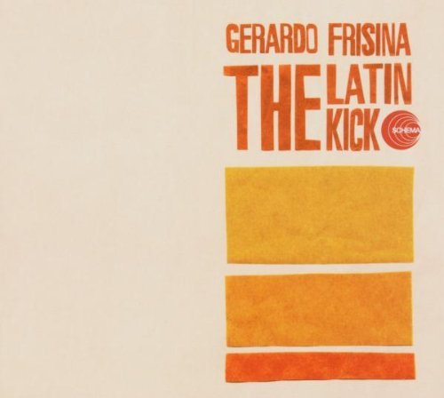 Latin Kick - Gerardo Frisina - Musiikki - SCHEMA - 8018344113951 - torstai 9. kesäkuuta 2022