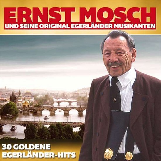 Cover for Ernst Mosch · 30 Goldene Egerlander-Hits (CD) (2016)