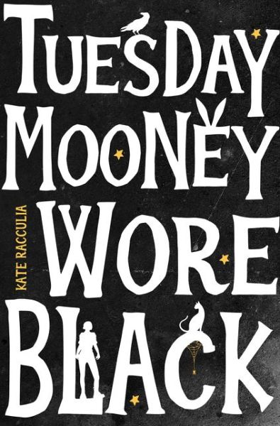 Cover for Kate Racculia · Tuesday Mooney Wore Black (Paperback Book) (2020)