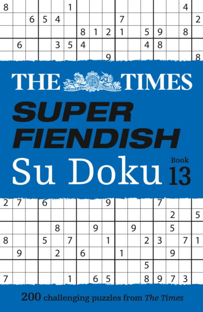The Times Super Fiendish Su Doku Book 13: 200 Challenging Puzzles - The Times Su Doku - The Times Mind Games - Books - HarperCollins Publishers - 9780008748951 - May 21, 2026