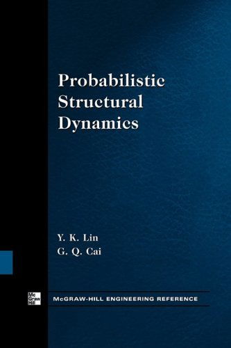 Probabilistic Structural Dynamics - Y K Lin - Books - McGraw-Hill - 9780071737951 - April 16, 2004