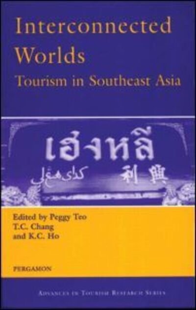 Interconnected Worlds: Tourism in Southeast Asia - K.C. Ho - Böcker - Taylor & Francis Ltd - 9780080436951 - 5 juli 2001