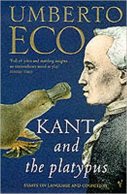 Kant And The Platypus - Umberto Eco - Boeken - Vintage Publishing - 9780099276951 - 7 september 2000