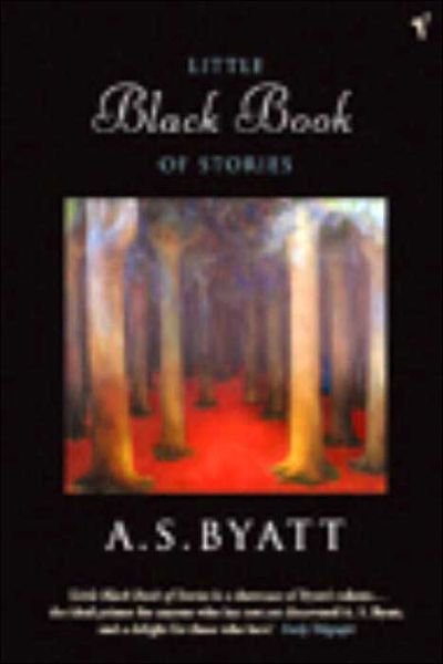 Cover for A S Byatt · The Little Black Book of Stories (Paperback Bog) (2004)