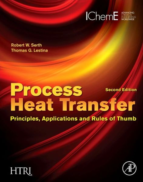 Cover for Serth, Robert W. (Previously Texas A&amp;M University-Kingsville; Monsanto Research Corporation; University of Puerto Rico.) · Process Heat Transfer: Principles, Applications and Rules of Thumb (Gebundenes Buch) (2014)